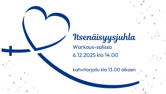Valkoisella taustalla Suomen lippua mukaileva sydämen muodostama nauha. Teksti: Itsenäisyysjuhla Warkaus-salissa 6.12.2025 klo 14.00, kahvitarjoilu klo 13.00 alkaen.